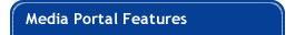 Media Portal Features